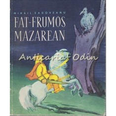 Fat-Frumos Mazarean - Mihail Sadoveanu - Ilustratii: Stefan Maritan