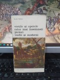 Andre Felibien, Viețile și operele celor mai &icirc;nsemnați pictori vechi și moderni, Biblioteca de artă nr. 324, editura Meridiane, București 1982, 024