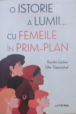 O Istorie A Lumii...cu Femeile In Prim-plan - Kerstin Lucker, Ute Daenschel ,558585 foto