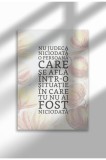 Poster Canvas Religios &icirc;n Lb Rom&acirc;nă &ndash; Print Digital Ne&icirc;nramat pe P&acirc;nză - Nu Judeca | A4 (21 x 29.7 cm)