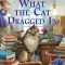 What the Cat Dragged in