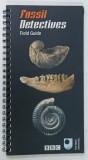 FOSSIL DETECTIVES , FIELD GUIDE by PETER SHELDON , 2008