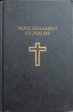 NOUL TESTAMENT CU PSALMII-TIPARIT CU BINECUVANTAREA PREA FERICITULUI PARINTE TEOCTIST, PATRIARHUL BOR