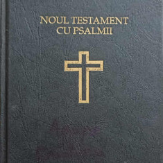 NOUL TESTAMENT CU PSALMII-TIPARIT CU BINECUVANTAREA PREA FERICITULUI PARINTE TEOCTIST, PATRIARHUL BOR