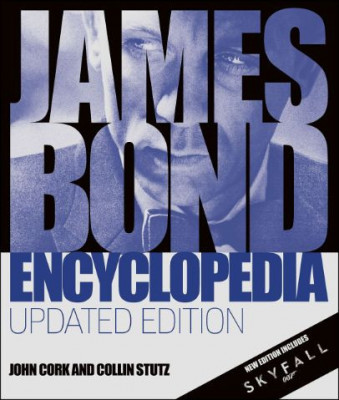 James Bond Encyclopedia (Updated Edition) &amp;ndash; John Cork, Collin Stutz foto