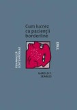 Cum lucrez cu pacientii borderline - Harold F. Searles. Psihologie