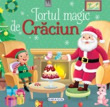 Tortul magic de Craciun. Povesti de Craciun! - Editura Girasol