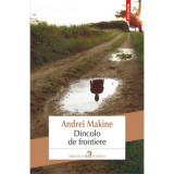 Dincolo de frontiere - Andre&iuml; Makine