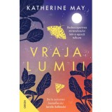 Vraja lumii. Redescoperirea miraculosului intr-o epoca tulbure - Katherine May