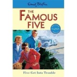 The Famous Five: Five Get into Trouble