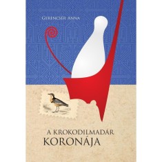 A krokodilmad&aacute;r koron&aacute;ja - Gerencs&eacute;r Anna