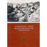 A baranyai-p&eacute;csi munk&aacute;smozgalom t&ouml;rt&eacute;nete I-II. - Szita L&aacute;szl&oacute;