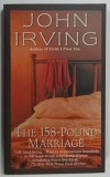 THE 158 - POUND MARRIAGE by JOHN IRVING , 1990
