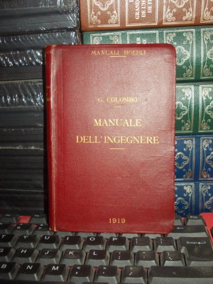 G. COLOMBO - MANUALE DELL&amp;#039;INGEGNERE / MANUALUL INGINERULUI , HOEPLI , 1919 * foto