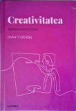 Creativitatea, sfidarea incertitudinii - Javier Corbalan, Litera, Psihologie, Coperta cartonata, Stare Foarte Buna
