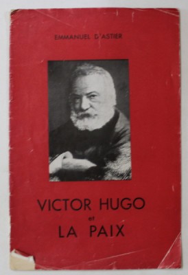 VICTOR HUGO et LA PAIX par EMMANUEL D &amp;#039;ASTIER , 1952 foto