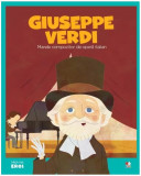 Giuseppe Verdi. Marele compozitor de operă italiană. Seria Micii mei Eroi (Vol. 45) - Hardcover - *** - Litera mică