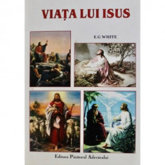 Carte Ellen G White - Viata Lui Iisus foto