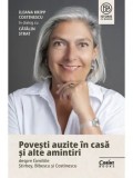 Povesti auzite in casa si alte amintiri despre familiile Stirbey, Bibescu si Costinescu/Ileana Kripp Costinescu, Catalin Strat