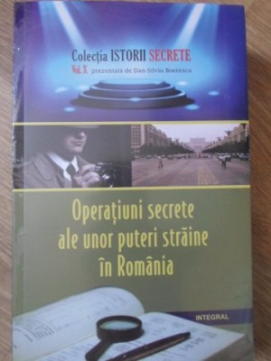 OPERATIUNI SECRETE ALE UNOR PUTERI STRAINE IN ROMANIA-DAN-SILVIU BOERESCU foto