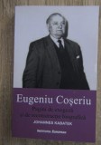Johannes Kabatek - Eugeniu Coseriu. Pagini de exegeza si de reconstructie