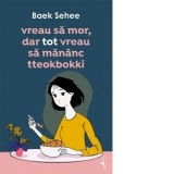 Vreau sa mor, dar tot vreau sa mananc tteokbokkki - Laura Stan, Baek Sehee