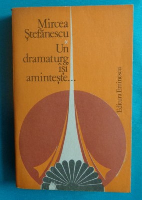 Mircea Stefanescu &amp;ndash; Un dramaturg isi aminteste foto
