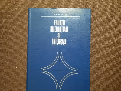 ECUATII DIFERENTIALE SI INTEGRALE - D.V. IONESCU EDITIA A DOUA RF9/2 foto