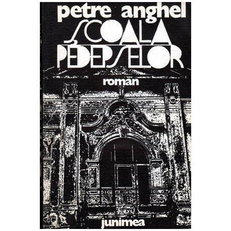 Petre Anghel - Scoala pedepselor - roman - 104474
