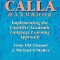 Anna Uhl Chamot - The Calla Handbook. Implementing the Cognitive Academic Language Learning Approach