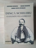 Gheorghe Nichifor (dedicație) ; Dorina Nichifor; Andrei Popete-Pătrașcu - Dincă Schileru, o legendă vie a Gorjului (615 p., ed. II, rev.)