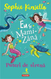 Eu si Mami-Zana. Puteri de sirena - Sophie Kinsella - Polirom