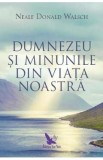 Dumnezeu si minunile - Neale Donald Walsch