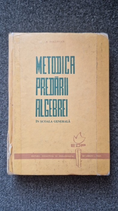 METODICA PREDARII ALGEBREI IN SCOALA GENERALA - A. Hollinger
