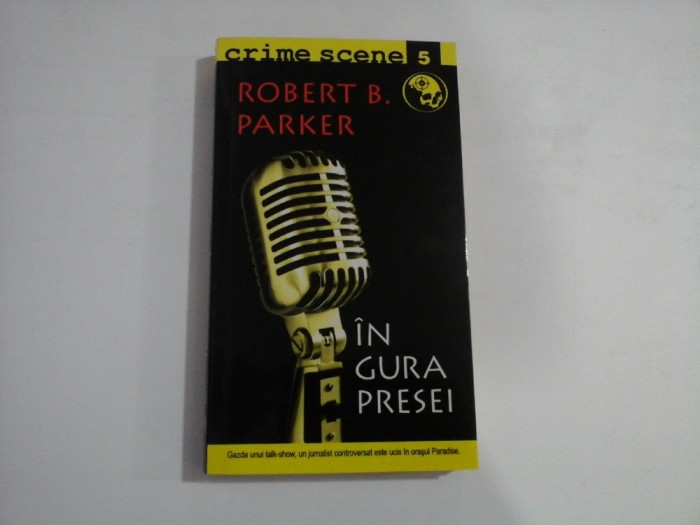 IN GURA PRESEI (roman) - Robert B. PARKER