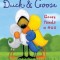 Duck &amp; Goose, Goose Needs a Hug
