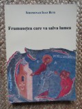 Frumusetea care va salva lumea - Ieromonah Ioan Bute, Corgal Press, 2015, Carte Crestinism