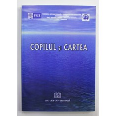 COPILUL SI CARTEA - LUCRARI PREZENTATE LA SIMPOZIONIONUL NATIONAL , 28 MARTIE 2009