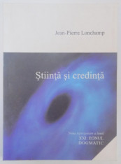 STIINTA SI CREDINTA de JEAN PIERRE LONCHAMP , 2003 foto