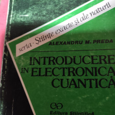 INTRODUCERE IN ELECTRONICA CUANTICA - ALEXANDRU M. PREDA 1995, 419 PAG