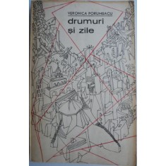 Drumuri si zile &ndash; Veronica Porumbacu