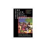 The Black Family Reunion Cookbook: Recipes and Food Memories