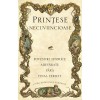 Printese necuviincioase. Povestiri istorice adevarate fara final fericit, Linda Rodriguez McRobbie, Rao