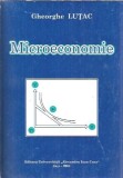 Cumpara ieftin Microeconomie - Gheorghe Lutac | Editura Univ. Alexandru Ioan Cuza | 2004 | 318 Pagini | Carte Studenti Educatie