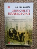 Din Bucurestii trasurilor cu cai.Povestiri desuete de Paul Emil Miclescu