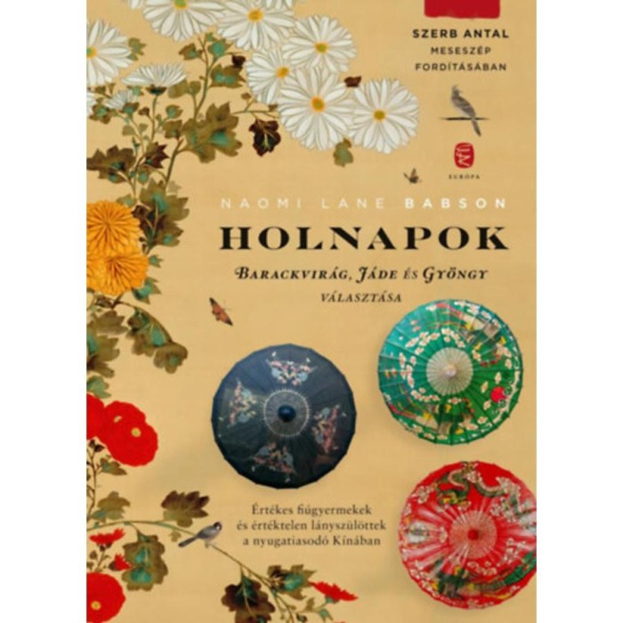 Holnapok - Barackvir&aacute;g, J&aacute;de &eacute;s Gy&ouml;ngy v&aacute;laszt&aacute;sa - Naomi Lane Babson