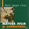 Mario Vargas Llosa - Matusa Julia si Condeierul