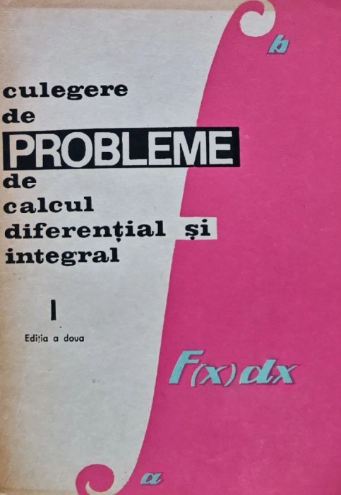 Culegere de probleme de calcul diferential si integral Vol. 1 - 1967 - Lia Arama (BB29)