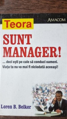 Sunt manager! - Loren B. Belker foto