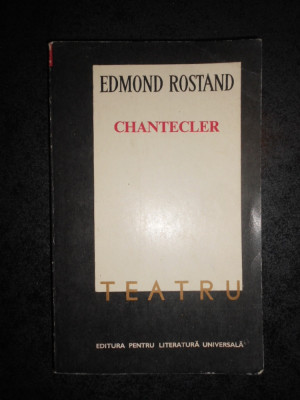 EDMOND ROSTAND - CHANTECLER. TEATRU foto